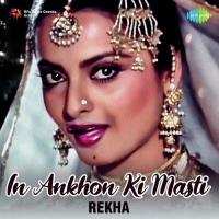 In Ankhon Ki Masti - Rekha songs mp3