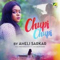Chupi Chupi Aheli Sarkar Song Download Mp3