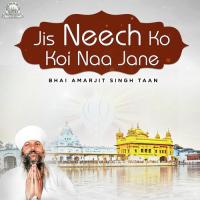 Jis Neech Ko Koi Naa Jane Bhai Amarjeet Singh Taan Song Download Mp3