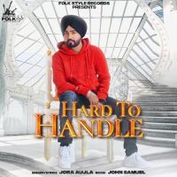 Hard To Handle Jora Aujla Song Download Mp3