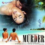 Murder (Audio Film) Emran Hashmi,Mallika Sherawat,Ashmit Patel Song Download Mp3