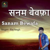 Sanam Bewafa Raj Singh Song Download Mp3