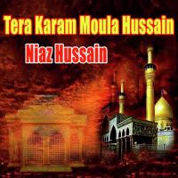 Tera Karam Moula Hussain Niaz Hussain Song Download Mp3