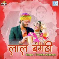 Laal Bangadi Twinkal Vaishnav Song Download Mp3