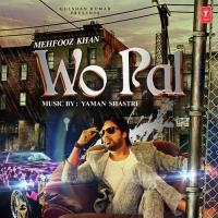 Wo Pal Mehfooz Khan Song Download Mp3
