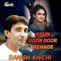 Kyun Door Door Rehnde Danish Khichi Song Download Mp3