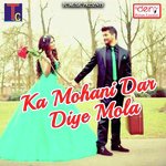 Ka Mohani Dar Diye Mola songs mp3