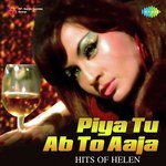 Piya Tu Ab To Aaja - Hits Of Helen songs mp3