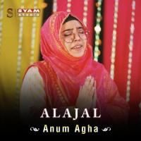 Alajal Anum Agha Song Download Mp3