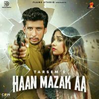 Haan Mazak Aa Tarsem,Jasmeen Akhtar Song Download Mp3
