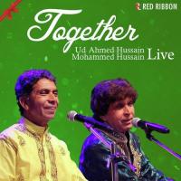 Together - Ud. Ahmed Hussain Mohammed Hussain Live songs mp3