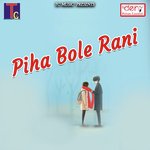 Piha Bole Rani songs mp3