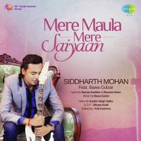 Mere Maula Mere Saiyaan Siddharth Mohan Song Download Mp3