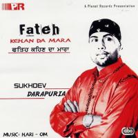 Fateh Kehan Da Mara Sukhdev Darapuria Song Download Mp3