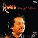 Khooshion Ke Khwaab Dekhen Pankaj Udhas Song Download Mp3