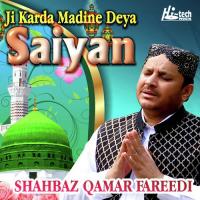 Ji Karda Madine Deya Saiyan Shahbaz Qamar Fareedi Song Download Mp3