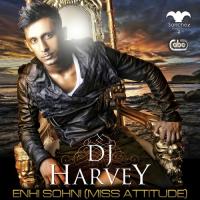 Enhi Sohni (Miss Attitude) Dj Harvey Song Download Mp3