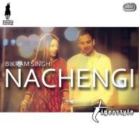 Nachengi Bikram Singh Song Download Mp3