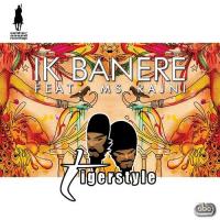 Ik Banere (Dub Sharma Remix) Tigerstyle Song Download Mp3