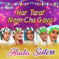Har Taraf Noor Cha Gaya Huda Sisters Song Download Mp3