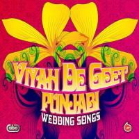 Viyah De Geet - Punjabi Wedding Songs songs mp3
