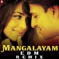 Mangalayam EDM Remix K.K.,Shaan,Kunal,Sreenivas,DJ Rink,VJ Tarang Song Download Mp3