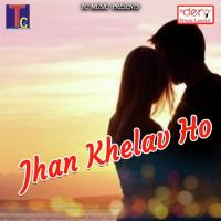 Jhan Khelav Ho songs mp3