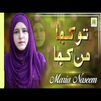 Tu Kuja Man Kuja Maria Naseem Song Download Mp3