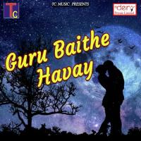 Guru Baithe Havay songs mp3