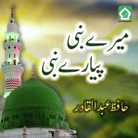 Meray Nabi Piyaray Nabi Hafiz Abdul Qadir Song Download Mp3