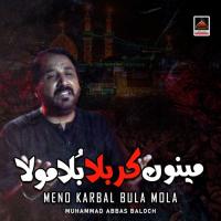 Meno Karbal Bula Mola Muhammad Abbas Boloch Song Download Mp3