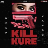 Kill Kure Deep Jandu Song Download Mp3