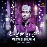 Panjtan Di Ghulami Ne Ahmad Raza Qadri Song Download Mp3