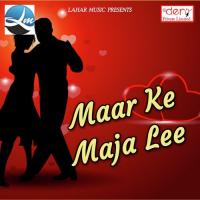 Maar Ke Maja Lee songs mp3