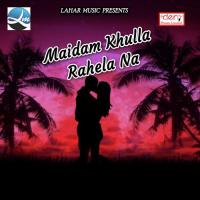 Maidam Khulla Rahela Na songs mp3