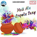 Holi Me Lagelu Sexy songs mp3