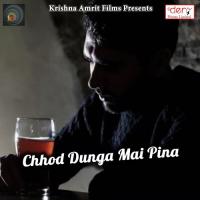 Chhod Dunga Mai Pina songs mp3
