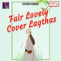 Fair Lovely Cover Lagathas songs mp3