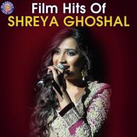 Film Hits Of Shreya Ghoshal songs mp3