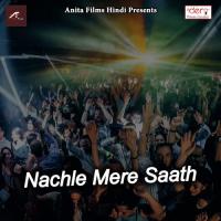 Nachle Mere Saath Komal Prajapati Song Download Mp3
