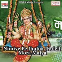 Nimiye Pe Jhulua Jhuleli Mora Maiya Vaibhav Nishant Song Download Mp3