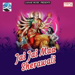 Jai Jai Maa Sherawali songs mp3