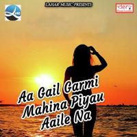 Aa Gail Garmi Mahina Piyau Aaile Na Pramod Raj Song Download Mp3