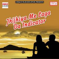Jhijhiya Me Laga da Indicator songs mp3