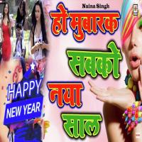 Ho Mubarak Sabko Naya Sal Naina Singh Song Download Mp3