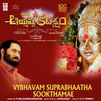 Vybhavam Suprabhaatha Sookthamae (From "Ayyappa Kataksham") V.S.L. Jayakumar,S. P. Balasubrahmanyam Song Download Mp3