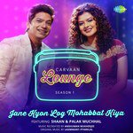 Jane Kyon Log Mohabbat Kiya - Carvaan Lounge Shaan,Palak Muchhal Song Download Mp3