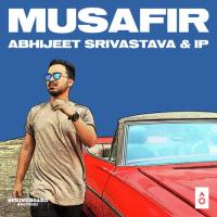 Musafir (Extended Version) Abhijeet Srivastava Song Download Mp3