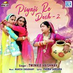 Piyaji Re Desh 2 Twinkal Vaishnav Song Download Mp3