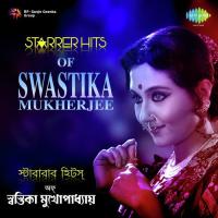 Starrer Hits Of Swastika Mukherjee songs mp3